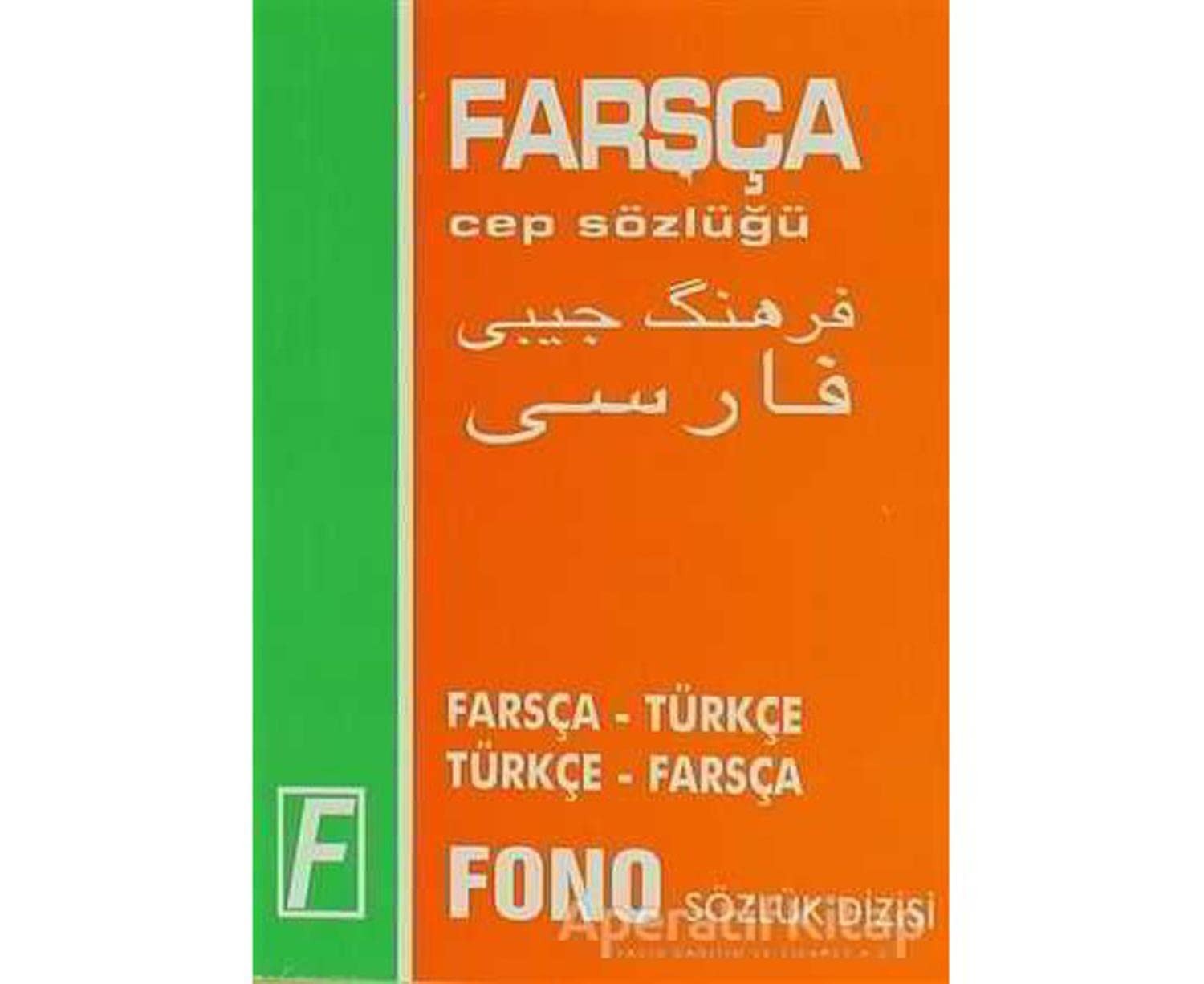 Farsca - Türkce Türkce - Farsca Cep Sözlügü