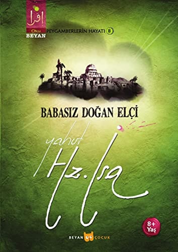 Babasiz Dogan Elci Yahut Hz. Isa