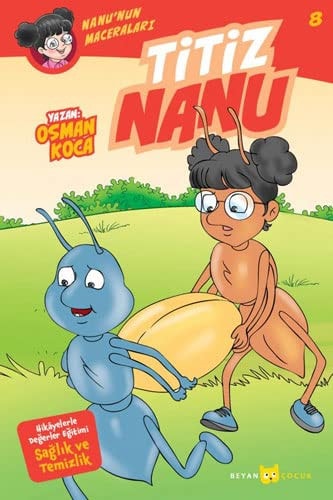 Titiz Nanu - Nanunun Maceralari 8 Hikayelerle Degerler Egitimi Saglik Ve Temizlik