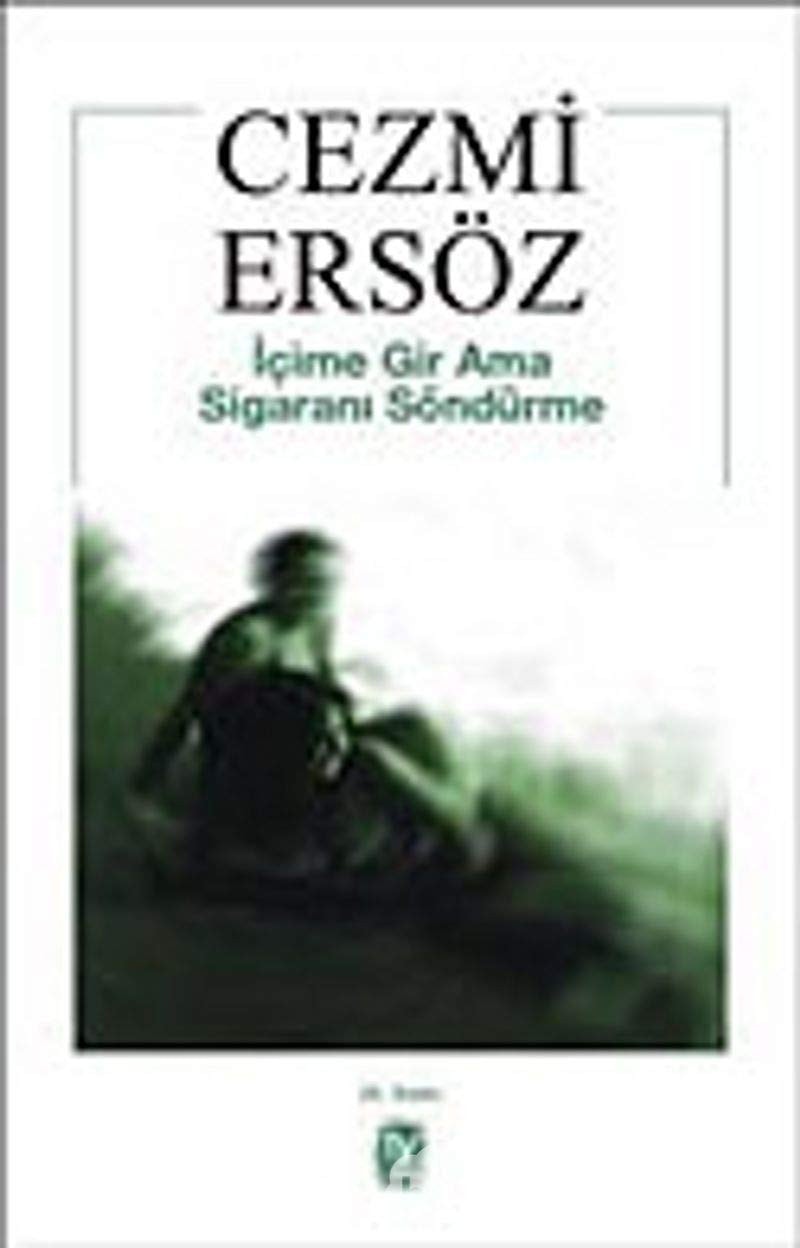 İçime gir ama sigaranı söndürme