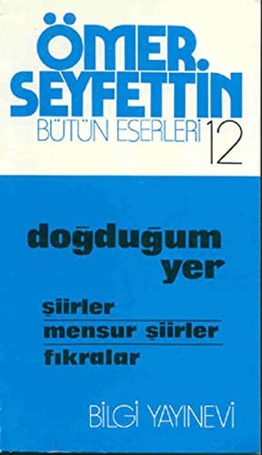 Doğduğum yer şiirler, mensur şiirler, fıkralar