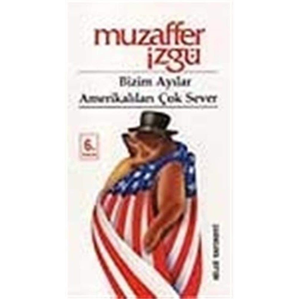 Bizim ayılar Amerikalıları çok sever