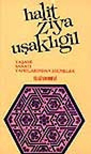 Halit Ziya Uşaklıgil yaşamı, sanatı, yapıtlarından seçmeler