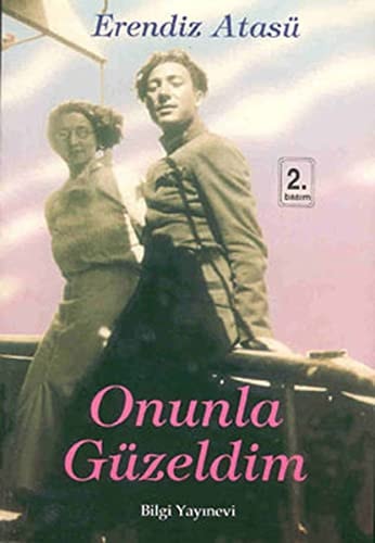 Onunla güzeldim