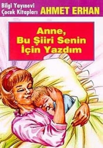 Anne, bu siiri senin icin yazdim