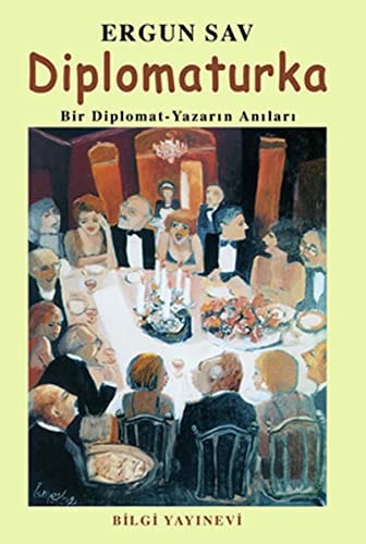 Diplomaturka bir diplomat-yazarın anıları