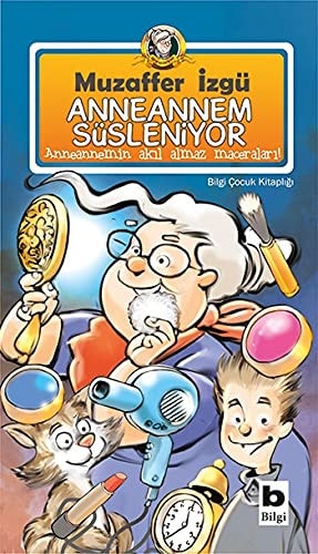 Anneannem süsleniyor