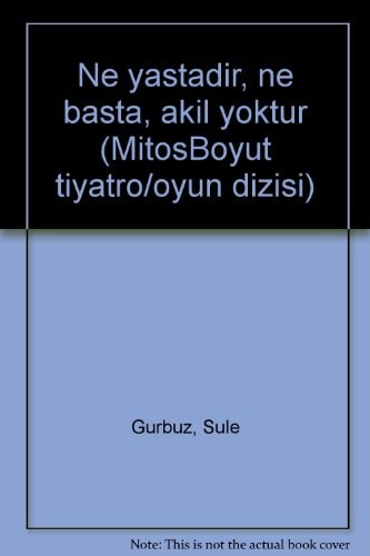 Ne yaştadır, ne başta, akıl yoktur