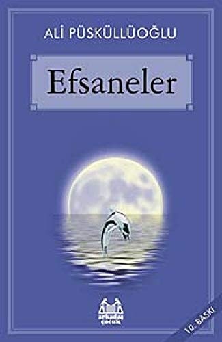 Efsaneler yeniden yazılmış Anadolu söylenceleri