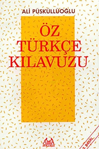Öz Türkçe Kılavuzu yabancı sözcüklere türkçe türkçe sözcüklere yabancı karşılıklar