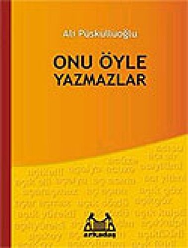 Onu öyle yazmazlar