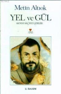 Yel ve gül kendi seçtiği şiirler