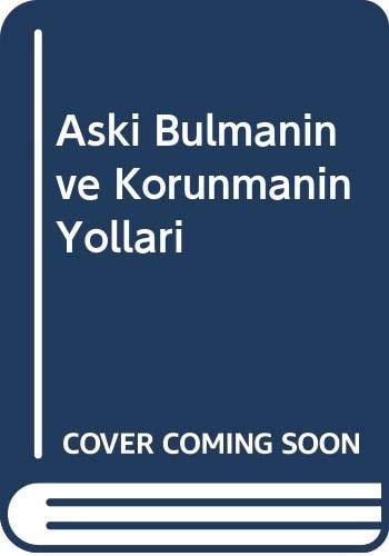 Aski Bulmanin ve Korunmanin Yollari