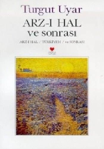 Arz-ı hal ve sonrası Arz-hal [sic], Türkiyem, ve ekler : şiir, yazılar