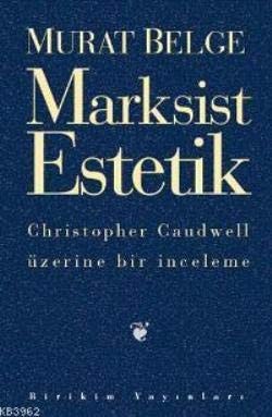 Marksist estetik Christopher Caudwell üzerine bir inceleme