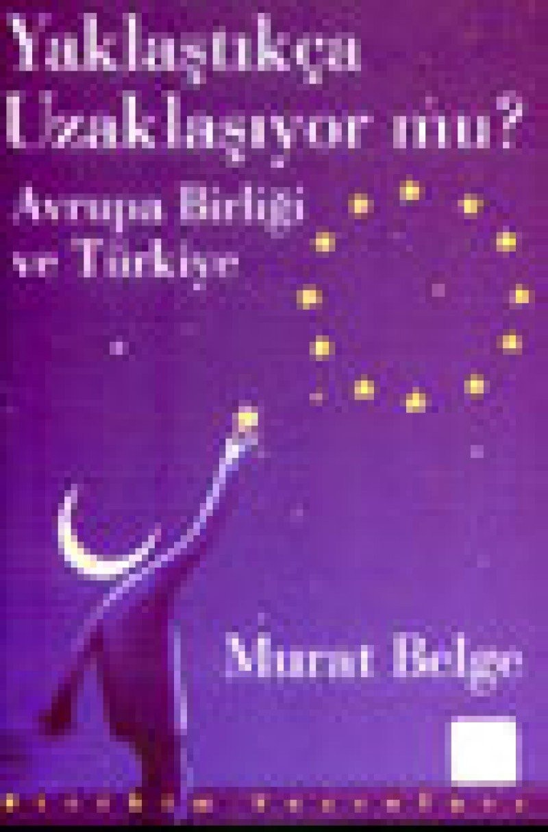 Yaklaştıkça uzaklaşıyor mu? Avrupa Birliği ve Türkiye