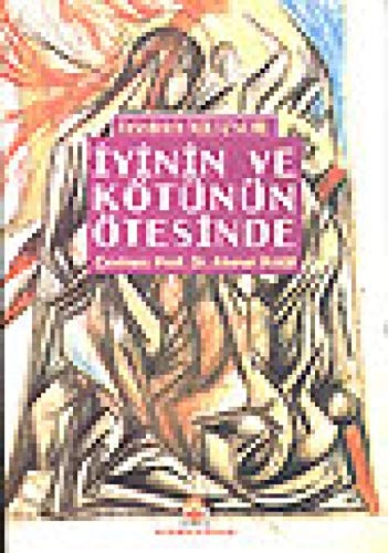 İyinin ve Kötünün Ötesinde Bir Gelecek Felsefesini Açış