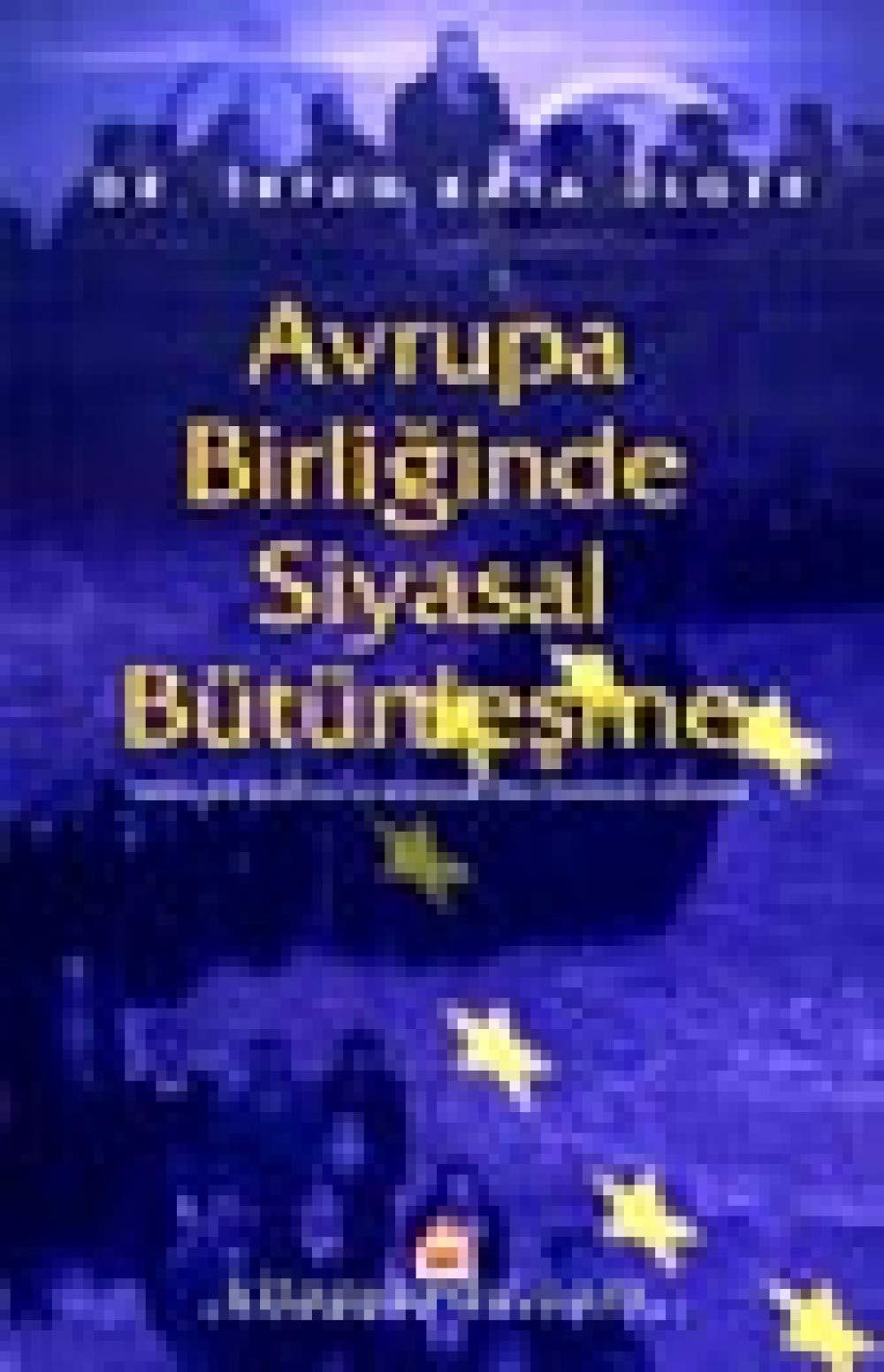 Avrupa Birliǧinde siyasal bütünleşme (ortak dış politika ve güvenlik politikasının oluşumu)