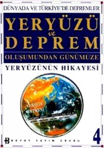 Yeryüzü ve deprem dünyanın oluşumundan günümüze yeryüzünün hikayesi, deprem nedir, dünyada ve Türkiye'de depremler