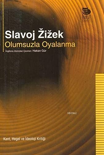 Olumsuzla oyalanma Kant, Hegel ve ideoloji kritiği