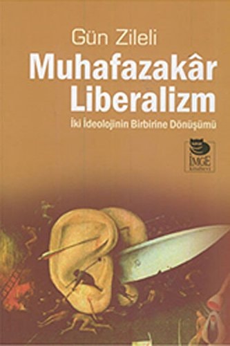 Muhafazakâr liberalizm iki ideolojinin birbirine dönüşümü