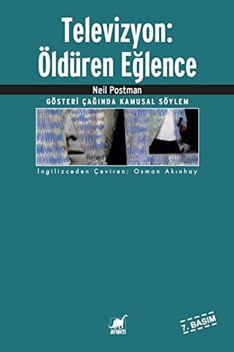Televizyon öldüren eğlence : gösteri çağında kamusal söylem