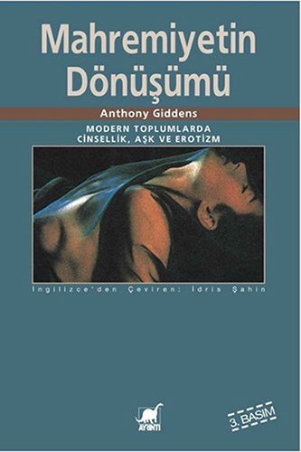 Mahremiyetin Dönüsümü Modern Toplumlarda Cinsellik Ask ve Erotizm