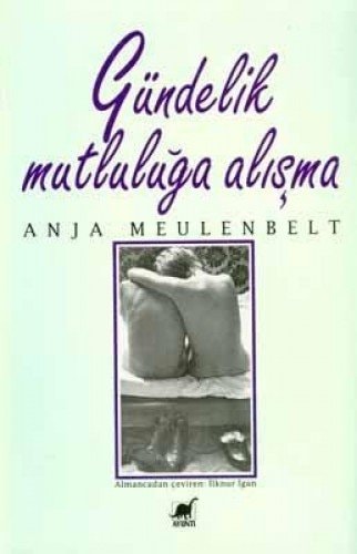 Gündelik mutluluğa alışma