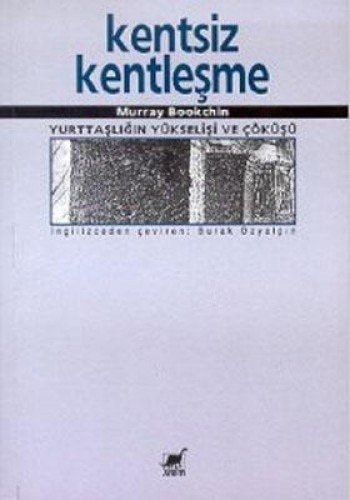 Kentsiz kentleşme yurttaşlığın yükselişi ve çõküşü