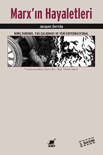 Marx'ın hayaletleri Borç durumu, yas çalışmaları ve yeni enternasyonel