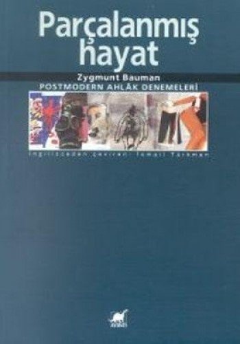 Parçalanmış Hayat postmodern ahlâk denemeleri
