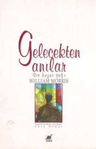 Gelecekten anılar bir huzur çaǧı ütopik bir romanstan bölümler