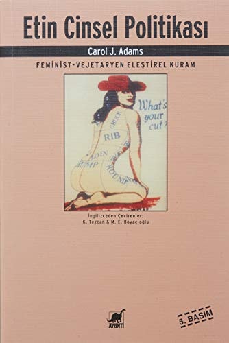 Etin Cinsel Politikasi - Feminist - Vejeteryan Elestirel Kuram