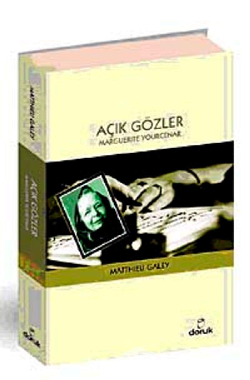 Açık gözler Marguerite Yourcenar ; Fransızca'dan çeviren : Ayten Er