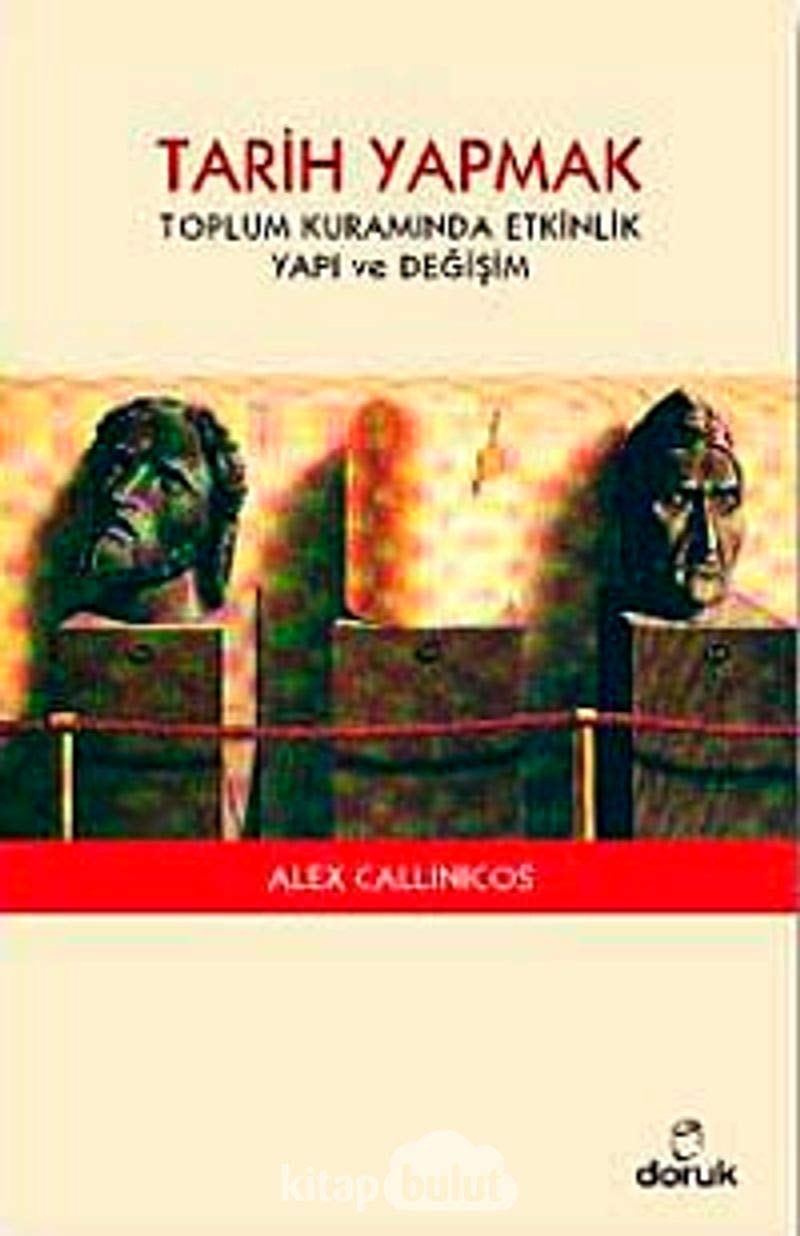 Tarih yapmak Toplum kuramında etkinlik, yapı ve değişim