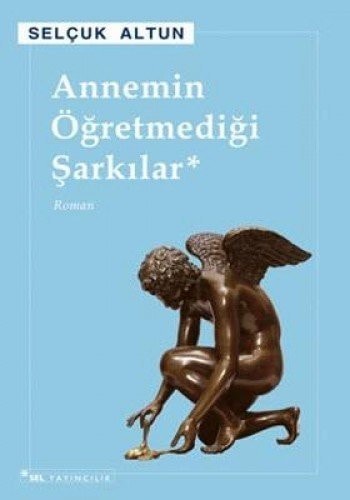 Annemin öğretmediği şarkılar