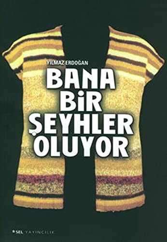 Bana bir şeyhler oluyor
