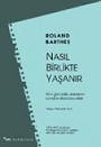 Nasıl birlikte yaşanır kimi gündelik uzamların romansı oluşturumları : 1976-1977 yıllarında College de France'da verilen ders notları