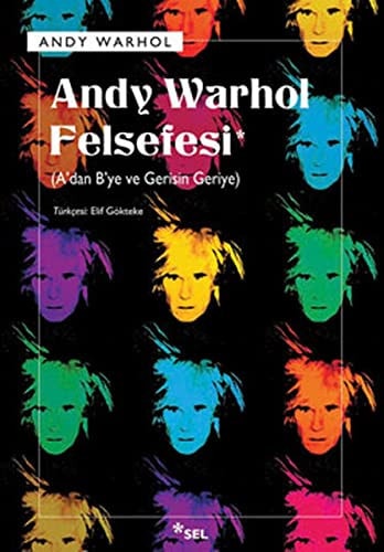 Andy Warhol felsefesi (A'dan B'ye ve gerisin geriye)