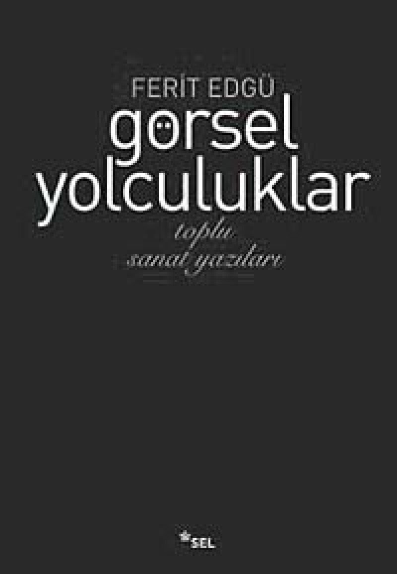 Görsel Yolculuklar Toplu Sanat Yazilari