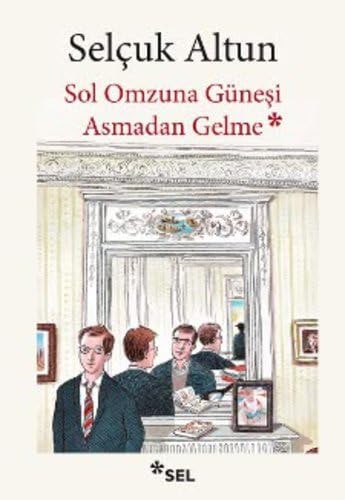 Sol omzuna güneşi asmadan gelme roman