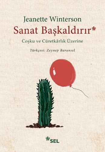 Sanat Baskaldirir Cosku ve Cüretkarlik Üzerine