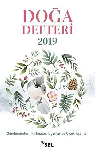 Doğa defteri 2019 gündönümleri, fırtınalar, uçanlar ve çiçek açanlar