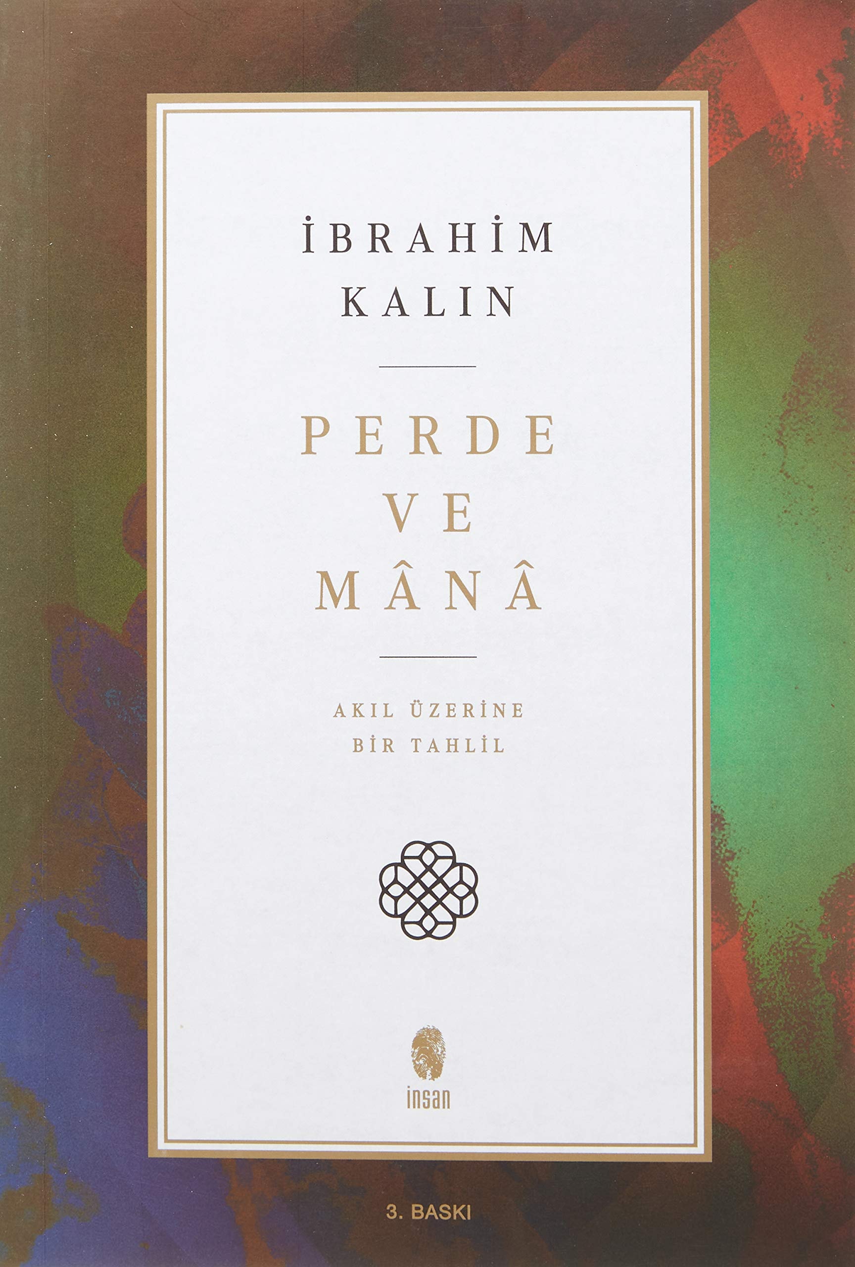 Perde ve mânâ Akıl üzerine bir tahlil