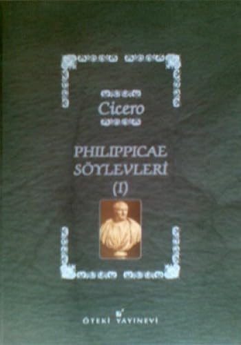 Philippicae Söylevleri I (1-6. Kitaplar)