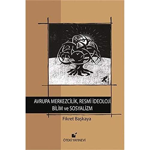 Avrupa-merkezcilik resmi ideoloji bilim ve sosyalizm