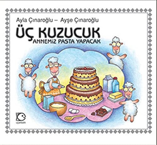 Üç kuzucuk annemiz pasta yapacak