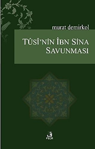 Tûsî'nin İbn Sina savunması (Nasireddin Tusi'nin İbn Sinacılığı)
