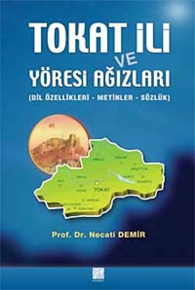 Tokat ili ve yöresi ağızları (inceleme, metinler, sözlük)