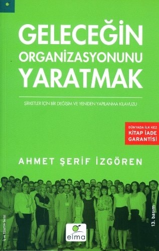 Geleceğin organizasyonunu yaratmak "şirketler için bir değişim ve yeniden yapılanma kılavuzu"